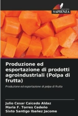 Produzione ed esportazione di prodotti agroindustriali (Polpa di frutta)