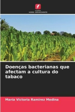 Doenças bacterianas que afectam a cultura do tabaco