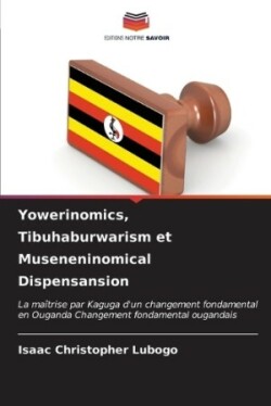 Yowerinomics, Tibuhaburwarism et Museneninomical Dispensansion