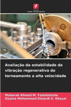 Avaliação da estabilidade da vibração regenerativa do torneamento a alta velocidade