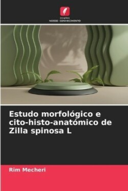 Estudo morfológico e cito-histo-anatómico de Zilla spinosa L