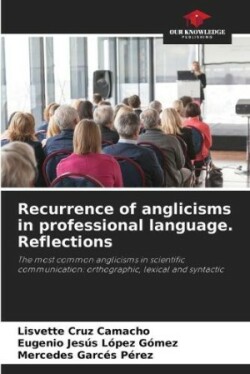 Recurrence of anglicisms in professional language. Reflections