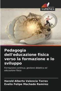 Pedagogia dell'educazione fisica verso la formazione e lo sviluppo