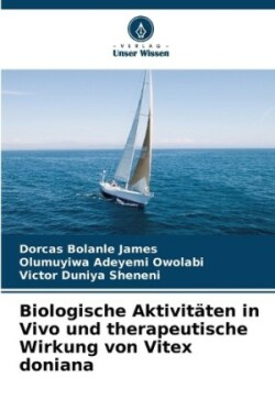 Biologische Aktivit�ten in Vivo und therapeutische Wirkung von Vitex doniana