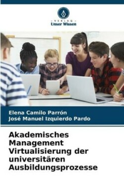 Akademisches Management Virtualisierung der universit�ren Ausbildungsprozesse