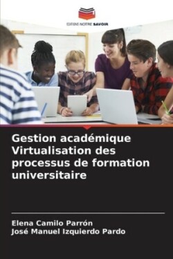 Gestion acad�mique Virtualisation des processus de formation universitaire