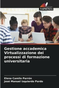 Gestione accademica Virtualizzazione dei processi di formazione universitaria