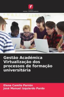 Gestão Académica Virtualização dos processos de formação universitária