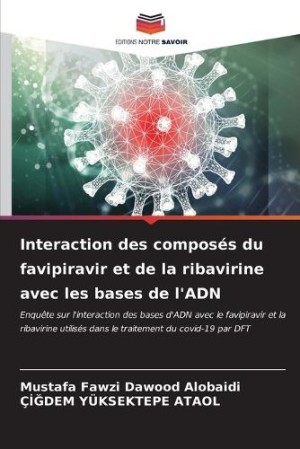 Interaction des compos�s du favipiravir et de la ribavirine avec les bases de l'ADN