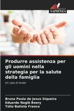 Produrre assistenza per gli uomini nella strategia per la salute della famiglia