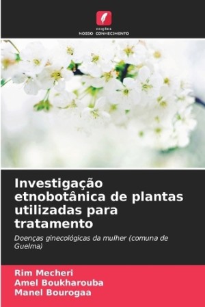 Investigação etnobotânica de plantas utilizadas para tratamento