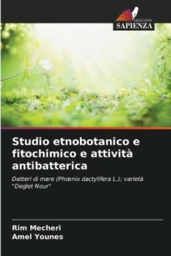 Studio etnobotanico e fitochimico e attività antibatterica