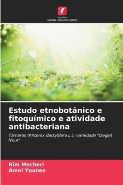 Estudo etnobotânico e fitoquímico e atividade antibacteriana