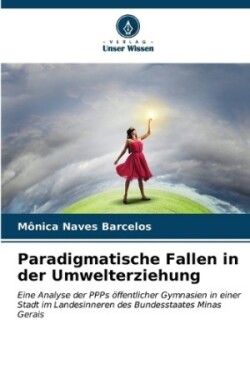 Paradigmatische Fallen in der Umwelterziehung