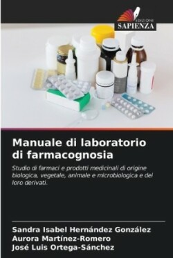 Manuale di laboratorio di farmacognosia