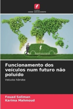 Funcionamento dos veículos num futuro não poluído