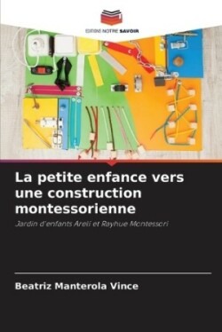 petite enfance vers une construction montessorienne