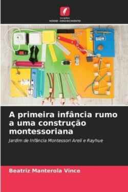 primeira infância rumo a uma construção montessoriana