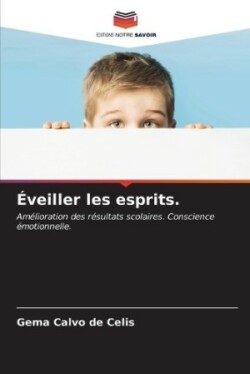 Éveiller les esprits.