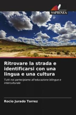 Ritrovare la strada e identificarsi con una lingua e una cultura