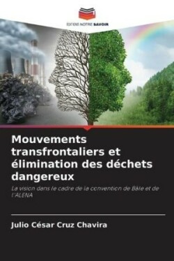 Mouvements transfrontaliers et élimination des déchets dangereux