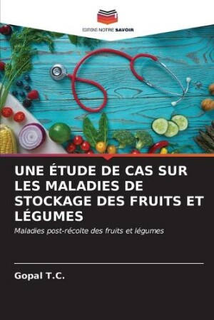 �tude de Cas Sur Les Maladies de Stockage Des Fruits Et L�gumes