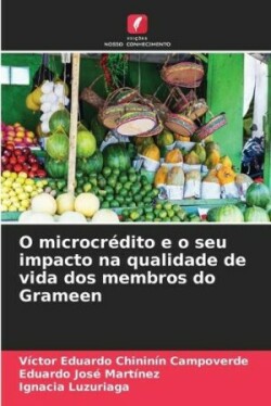 O microcrédito e o seu impacto na qualidade de vida dos membros do Grameen