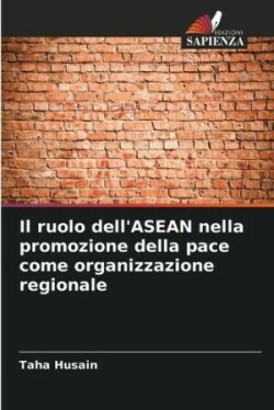 ruolo dell'ASEAN nella promozione della pace come organizzazione regionale