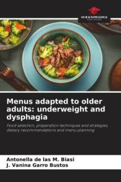 Menus adapted to older adults: underweight and dysphagia