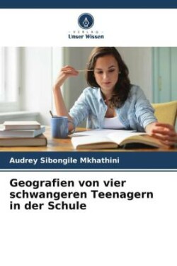 Geografien von vier schwangeren Teenagern in der Schule