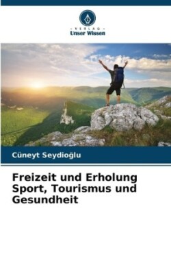 Freizeit und Erholung Sport, Tourismus und Gesundheit