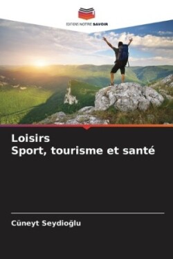 Loisirs Sport, tourisme et santé