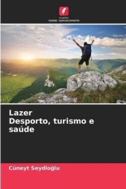 Lazer Desporto, turismo e saúde