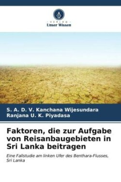 Faktoren, die zur Aufgabe von Reisanbaugebieten in Sri Lanka beitragen