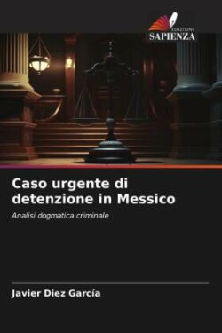 Caso urgente di detenzione in Messico