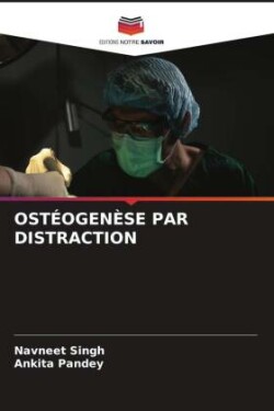 OSTÉOGENÈSE PAR DISTRACTION