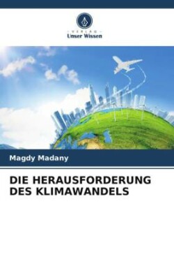 DIE HERAUSFORDERUNG DES KLIMAWANDELS