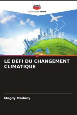 LE DÉFI DU CHANGEMENT CLIMATIQUE