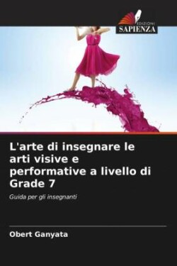 L'arte di insegnare le arti visive e performative a livello di Grade 7