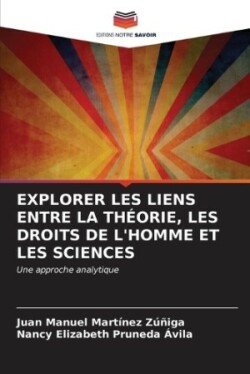 Explorer Les Liens Entre La Th�orie, Les Droits de l'Homme Et Les Sciences