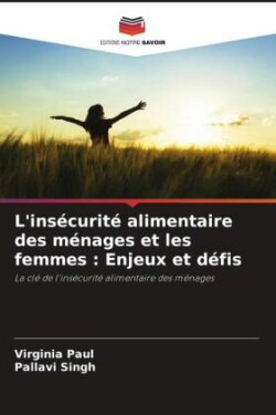 L'insécurité alimentaire des ménages et les femmes : Enjeux et défis