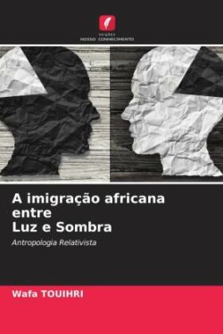 A imigração africana entre Luz e Sombra