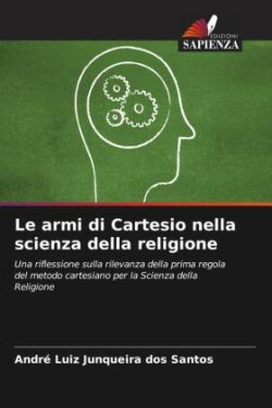 Le armi di Cartesio nella scienza della religione
