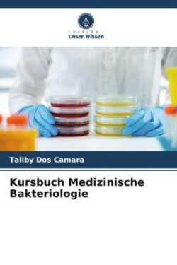 Kursbuch Medizinische Bakteriologie