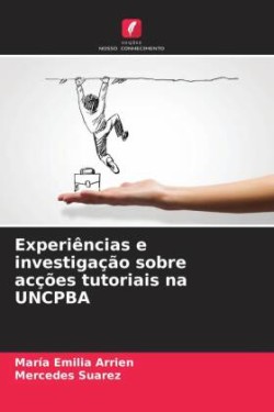 Experiências e investigação sobre acções tutoriais na UNCPBA