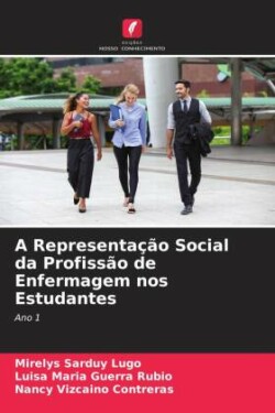 A Representação Social da Profissão de Enfermagem nos Estudantes