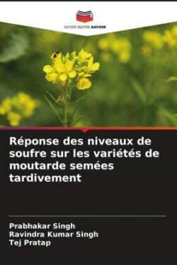 Réponse des niveaux de soufre sur les variétés de moutarde semées tardivement