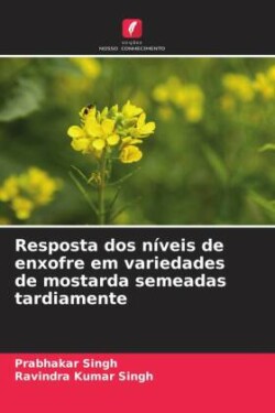 Resposta dos níveis de enxofre em variedades de mostarda semeadas tardiamente