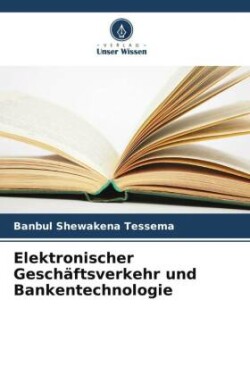 Elektronischer Geschäftsverkehr und Bankentechnologie