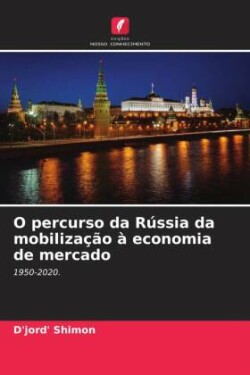 O percurso da Rússia da mobilização à economia de mercado